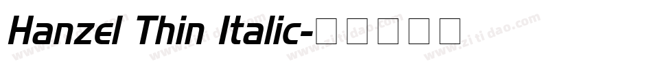 Hanzel Thin Italic字体转换